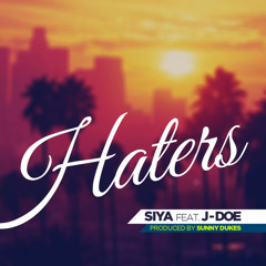 SIYA "HATERS" FT J-DOE (PRODUCED BY SUNNY DUKES)