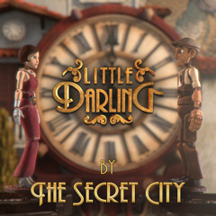 The Secret City - Little Darling