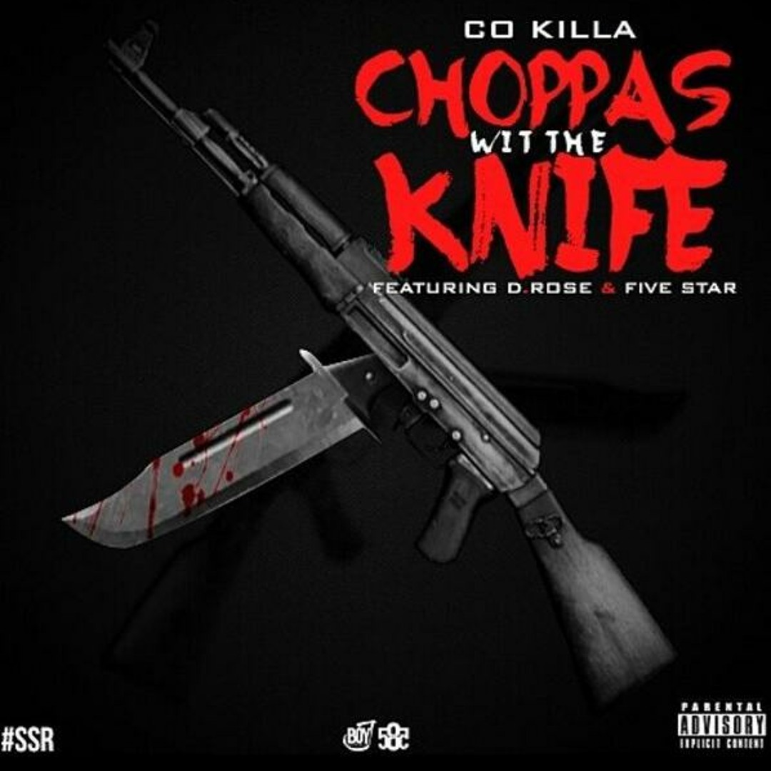 Listen to CoKilla - Choppa With The Knife (Ft D.Rose600 \u0026 Five Star) [Prod  By DHamBeatz] by Savage Squad Records in mee playlist online for free on  SoundCloud, image size:1080x1080