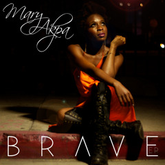 Brave- Mary Akpa