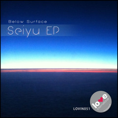 Below Surface - Seiyu EP (LOVIN051)