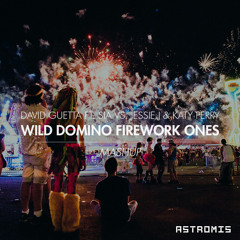 David Guetta, Sia, Jessie J, Katy Perry - Wild Domino Firework Ones (Astromis Mashup)
