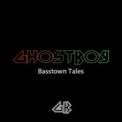 GhostBoy - Basstown Tales
