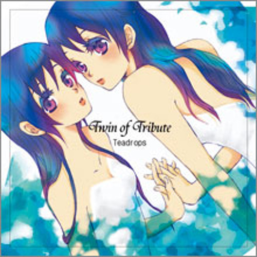 アニメ Twin of Tribute Teadrops artworks-000088037884-dj85im-