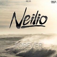 Neilio Ft. Melissa Pixel - Forever
