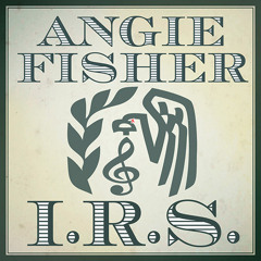 Angie Fisher - I.R.S.