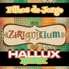 Filhos de Jorge - Ziriguidum (Hallux Makenzo Remix)