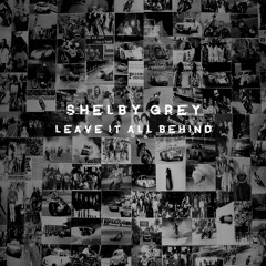 Shelby Grey 'Leave It All Behind' - Boiler Room Debuts