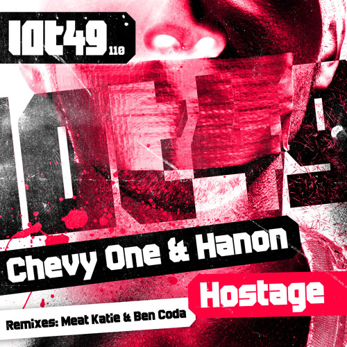 Chevy One & Hanon - The Hostage (Original Mix) LOT49