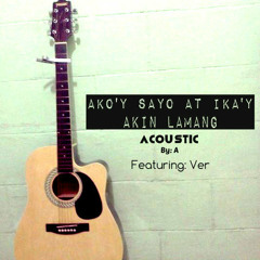 Ako'y Sayo At Ika'y Akin Lamang (Duet with Ver)