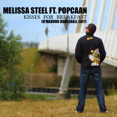Melissa Steel Ft. Popcaan - Kisses For Breakfast (D'Maduro Dancehall Edit)