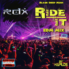 RIDE IT - RDX | EDM MIX | BLAQK SHEEP | 21ST HAPILOS