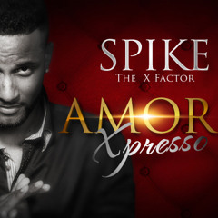 Spike - Amore Xpresso (Nadie Me Lo Dijo The Mixtape)
