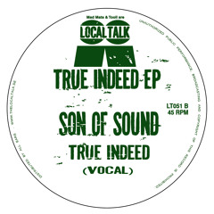 Son Of Sound - True Indeed (Vocal) (12'' - LT051 - Side B)