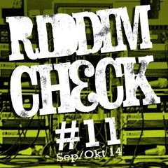 RIDDIM CHECK #11 (SEP OKT 2014)