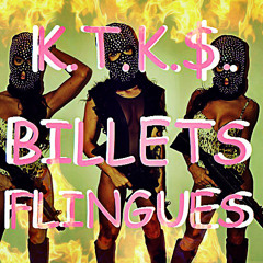 K.T.K.S. - BILLETS FLINGUES