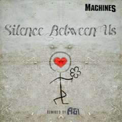 Silence Between Us (Remixed By A&1)