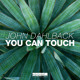on John Dahlback - You Can Touch (Danny Howard World Exclusive BBCR1) [Available August 25th]