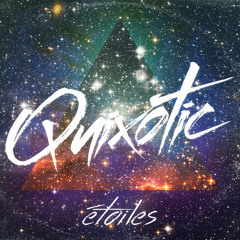 Quixotic - Étoiles (Live Slow version)