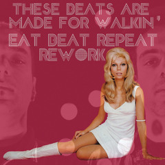 Nancy Sinatra -These Beats Are Made For Walkin' (Eat Beat Repeat Rework)