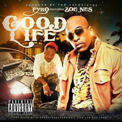 Good Life - Pyro Ft Zoe Nes