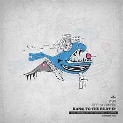 Deep Shepherd - Bang To The Beat (Forniva Warehouse Remix)