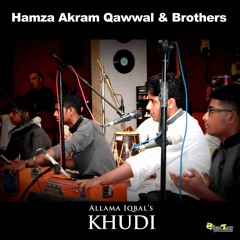 Allama Iqbal's KHUDI - Hamza Akram Qawwal & Brothers (Official Audio Release)