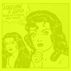 djblesOne X LLoyd - Tears Of A Clown (Bboy Remix)
