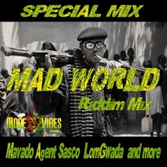 Mad World Riddim MastaMix - Ft Agent Sasco, Laden, LomGwada, Bramma, Mavado