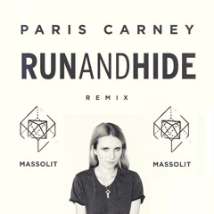 Paris Carney - Run and Hide (Massolit Remix)