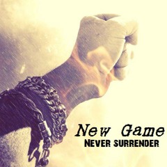 New Game - Never Surrender