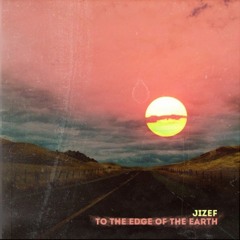 Jizef - To The Edge Of The Earth (2014) EP