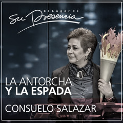 La antorcha y la espada -  Consuelo Salazar - 13 Agosto 2014