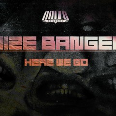 Noize Bangerz - Here We Go