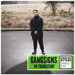 STYLSS Single 010: GANGSIGNS - In Transition