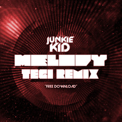 Junkie Kid - Melody (Tegi Remix)