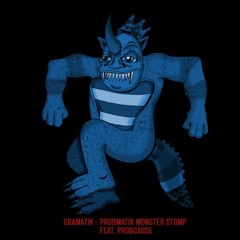 Gramatik - Probmatik Monster Stomp (Feat. ProbCause) [Free Download]
