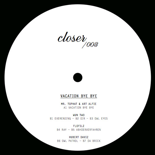 Closer 003 - A1 -  Mr.Tophat & Art Alfie - Vacation Bye Bye
