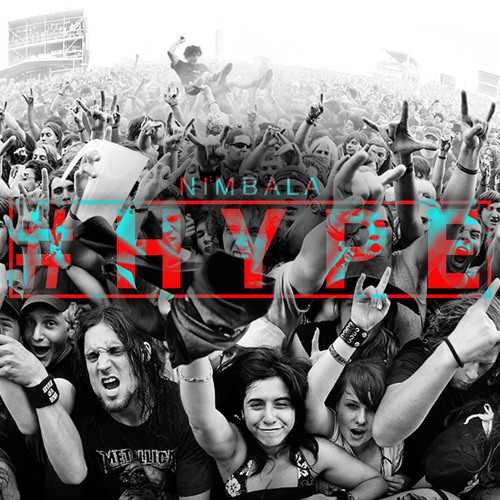 Nimbala - #Hype (Original Mix)[Supported By Blasterjaxx!]