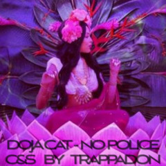 Doja Cat - No Police x Chopped x Slowed x Trappadon