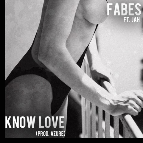 Fabes ft. Jah - Know Love (prod. Azure of HBK Gang) [Thizzler.com Exclusive]