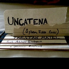Uncatena (Sylvan Esso Cover)