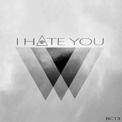 brokeNCYDE - I Hate You