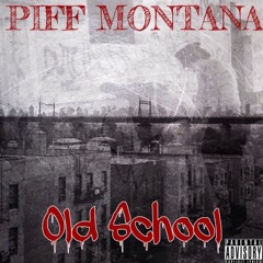 Piff Montana - Old School