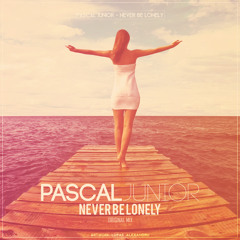 Pascal Junior - Never Be Lonely (Original Mix)