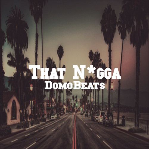 That Nigga (SOLD)
