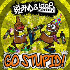 Go Stupid! - DJ BL3ND, Ido B & Zooki (Wicked&Wild TRAP Remix) (FREE DOWNLOAD)