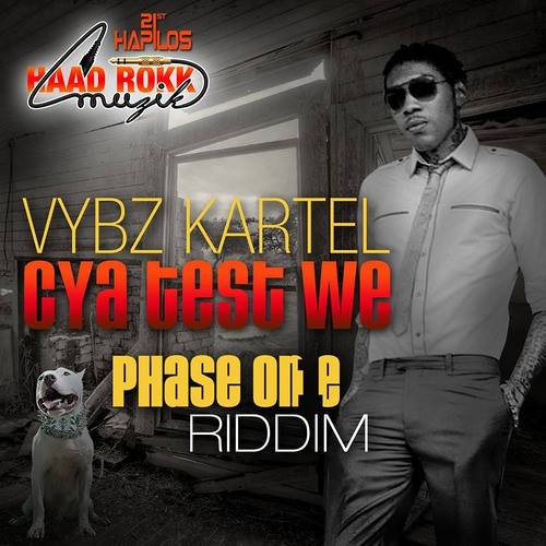 Vybz Kartel - Cya Test We - Phase One Riddim - August 2014