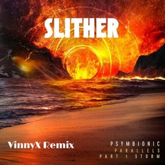 Slither by Psymbionic (VinnyX Remix)