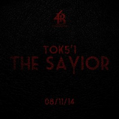 Tok5'1 -- The Savior -- Prod. DJ Prezzident (Free Download!)